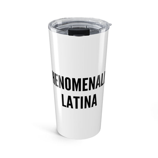 Phenomenal Latina Tumbler 20oz | Bold Typography Travel Cup