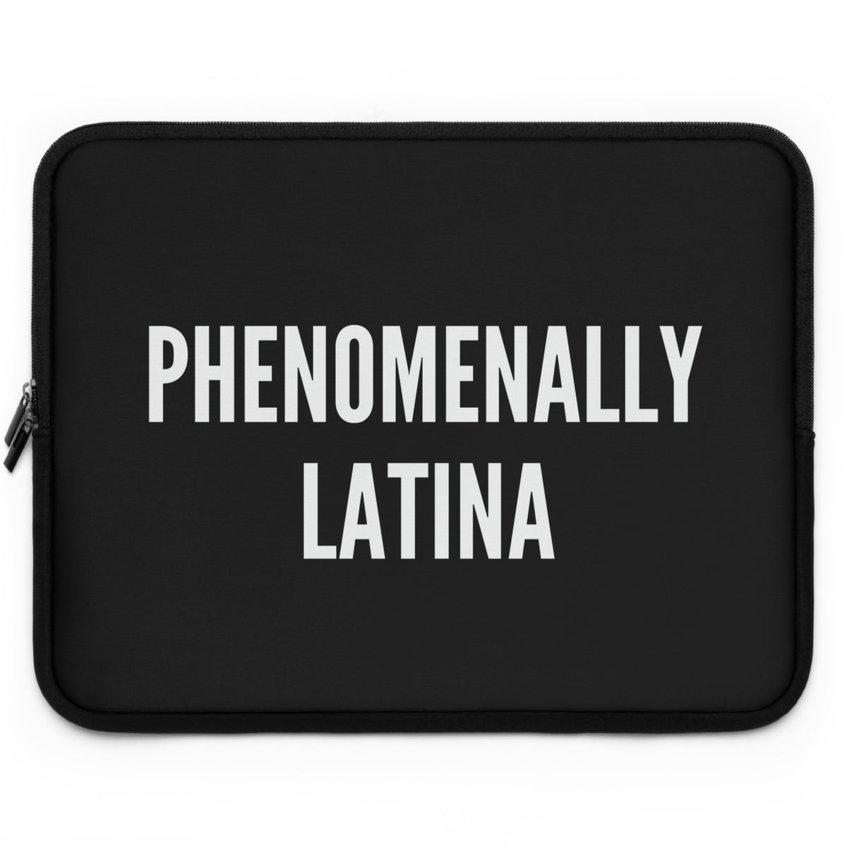 Phenomenally Latina Laptop Sleeve | Bold Text, Black Neoprene