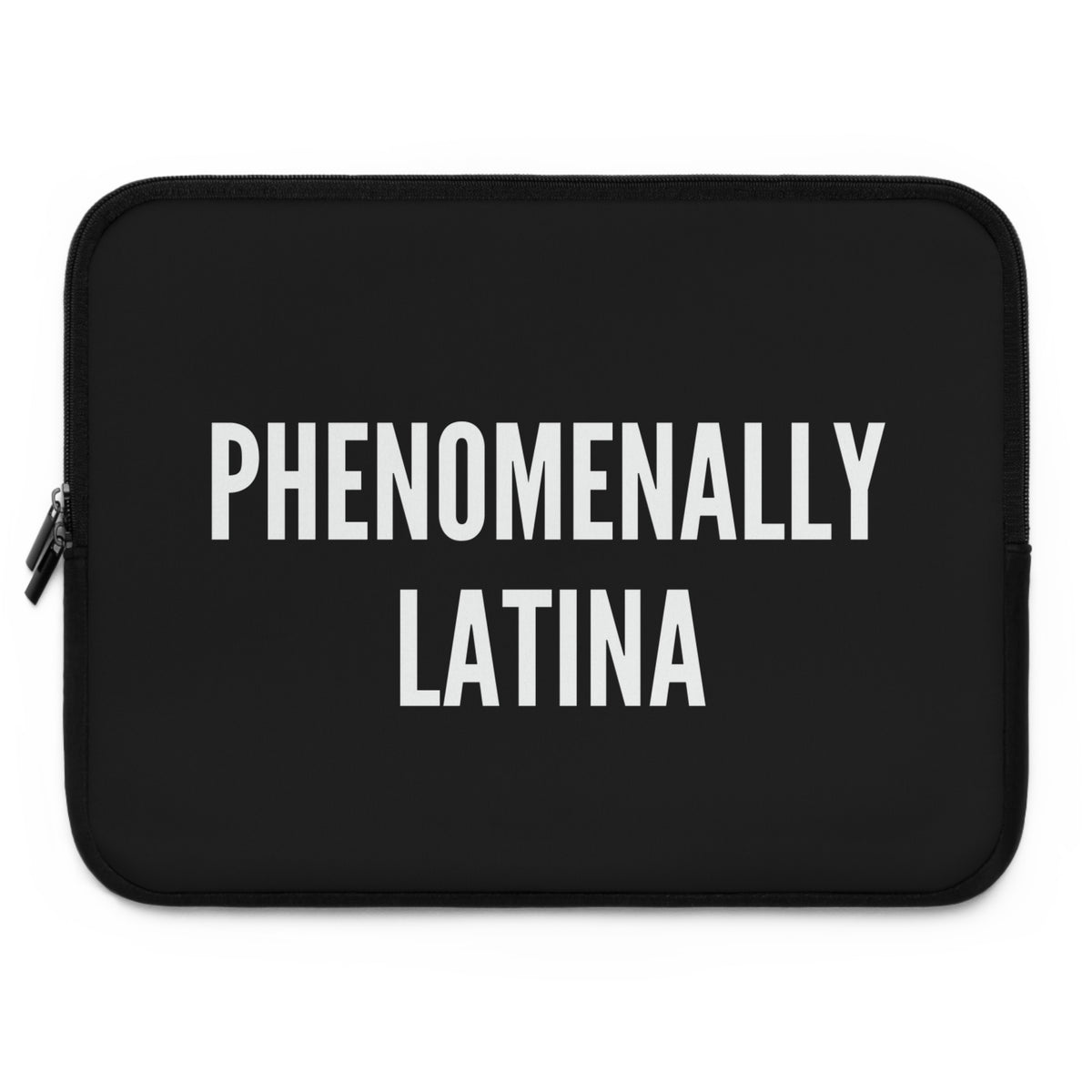 Phenomenally Latina Laptop Sleeve | Bold Text, Black Neoprene
