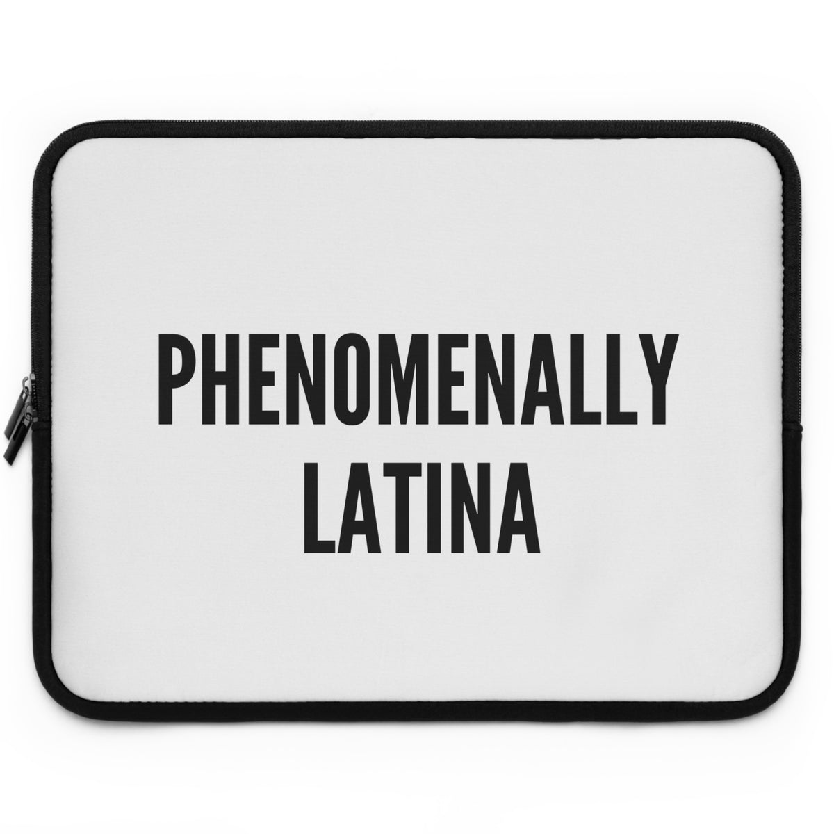 Phenomenally Latina Laptop Sleeve | Bold Text, Minimalist Design