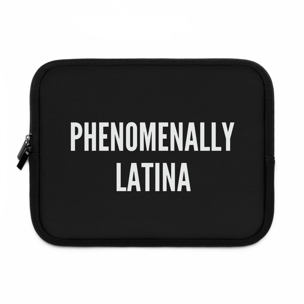 Phenomenally Latina Laptop Sleeve | Bold Text, Black Neoprene