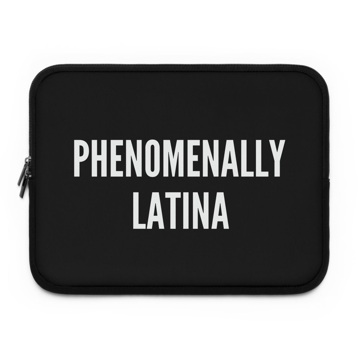 Phenomenally Latina Laptop Sleeve | Bold Text, Black Neoprene